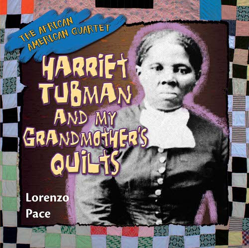 Harriet Tubman and My Grandmother's Quilts - 9781477792902 by Lorenzo Pace, 9781477792902