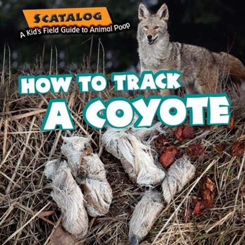 How to Track a Coyote by Norman D. Graubart, 9781477754313