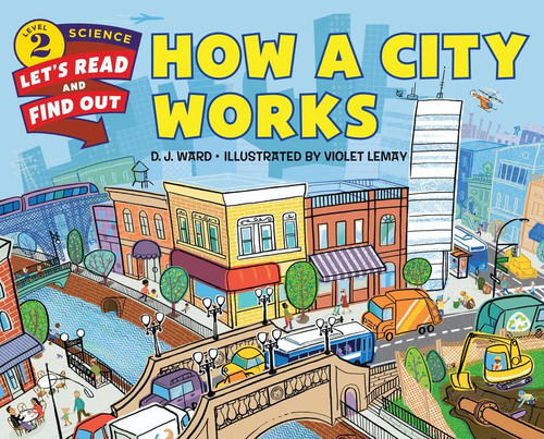 How a City Works by D. J. Ward, Violet Lemay, 9780062470300