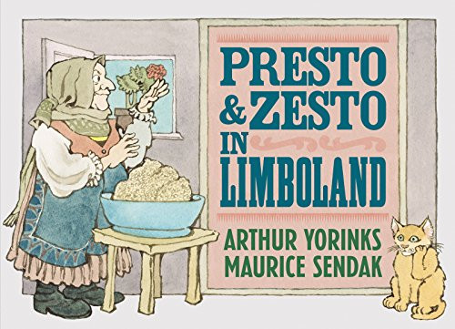 Presto and Zesto in Limboland by Arthur Yorinks, Maurice Sendak, Maurice Sendak, 9780062644657