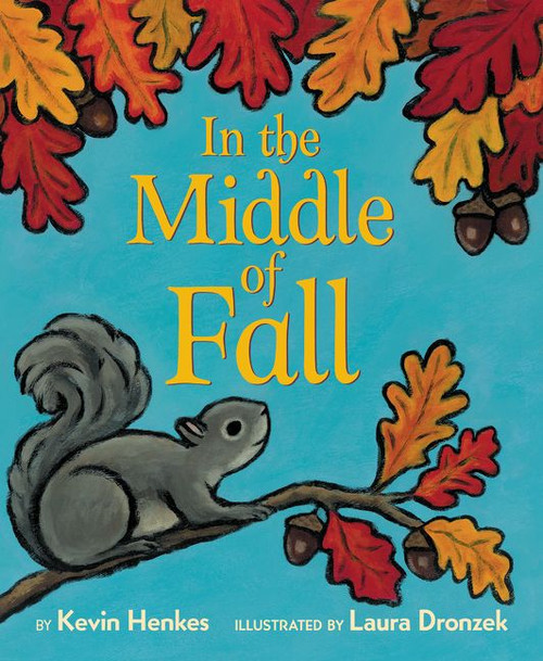 In the Middle of Fall - 9780062747266 by Kevin Henkes, Laura Dronzek, 9780062747266