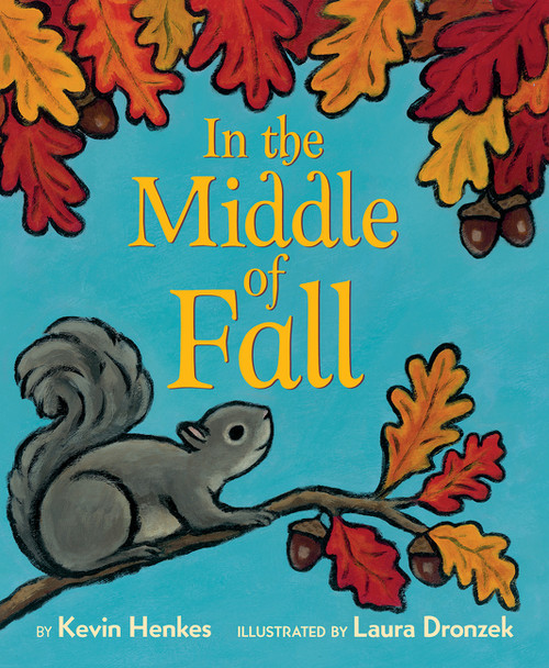 In the Middle of Fall - 9780062747266 by Kevin Henkes, Laura Dronzek