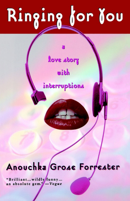 Ringing for You (A Love Story with Interruptions) by Anouchka Grose Forrester, 9780671034399