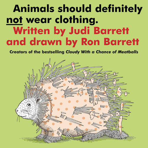 Animals Should Definitely Not Wear Clothing. by Judi Barrett, Ron Barrett, 9781442433342