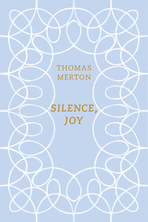 Silence, Joy (Miniature Edition) by Thomas Merton, Christopher Wait, 9780811228237