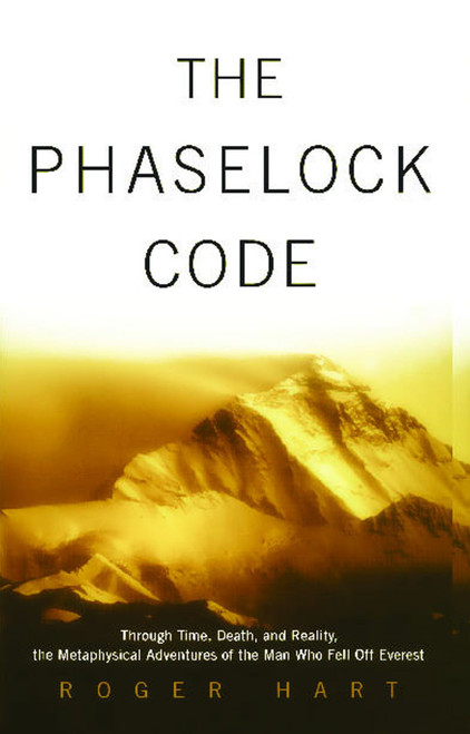 The Phaselock Code (Through Time, Death and Reality: The Metaphysical Adventures of Man) by Roger Hart, 9780743477253