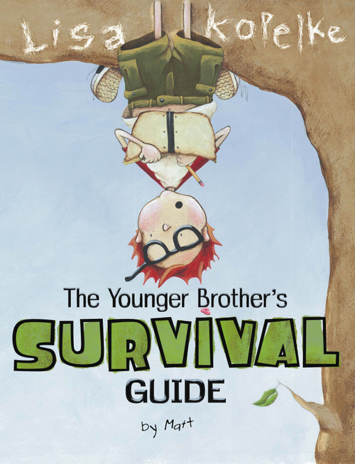 The Younger Brother's Survival Guide by Lisa Kopelke, Lisa Kopelke, 9780689862496