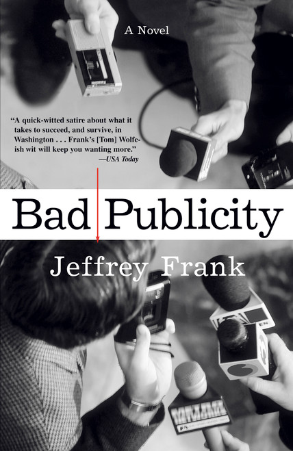 Bad Publicity (A Novel) by Jeffrey Frank, 9780743247801