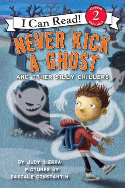 Never Kick a Ghost and Other Silly Chillers by Judy Sierra, Pascale Constantin, 9780061435218