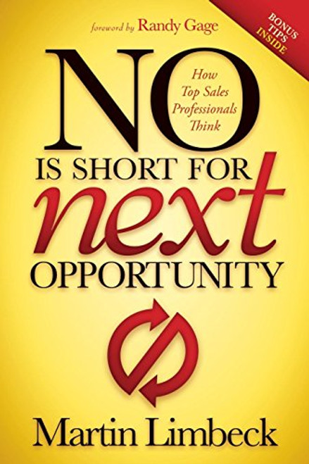 NO is Short for Next Opportunity by Martin Limbeck, Randy Gage, 9781630472825