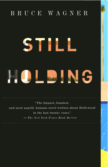 Still Holding by Bruce Wagner, 9780743243384
