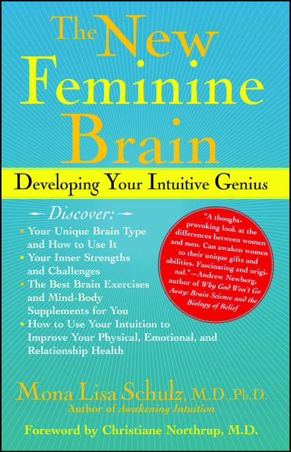 The New Feminine Brain (Developing Your Intuitive Genius) by Mona Lisa Schulz, Christianne Northrup, 9780743243070