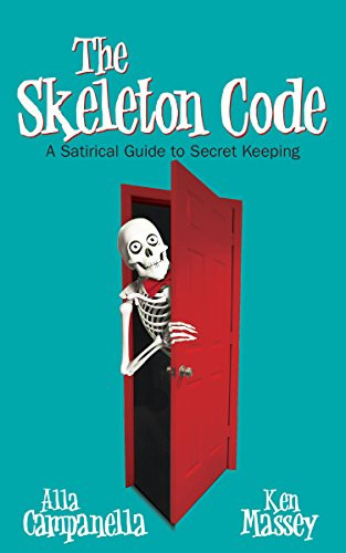 The Skeleton Code (A Satirical Guide to Secret Keeping) by Alla Campanella, Ken Massey, 9781630479558