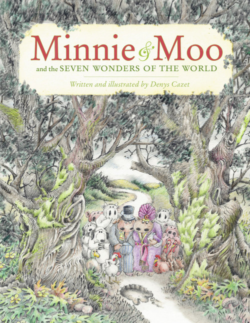 Minnie and Moo & the Seven Wonders of the World by Denys Cazet, Denys Cazet, 9780689853302