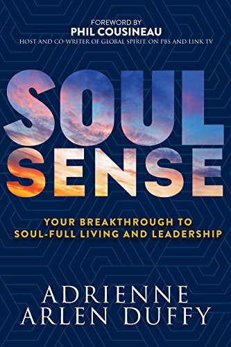 Soul Sense (Your Breakthrough To Soul-Full Living and Leadership) (Miniature Edition) by Adrienne Arlen Duffy, Phil Cousineau, 9781683502784