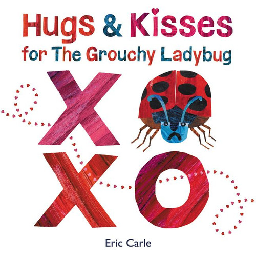 Hugs and Kisses for the Grouchy Ladybug by Eric Carle, Eric Carle, 9780062835680