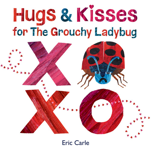 Hugs and Kisses for the Grouchy Ladybug by Eric Carle, Eric Carle, 9780062835680