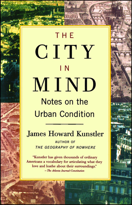 The City in Mind (Notes on the Urban Condition) by James Howard Kunstler, 9780743227230