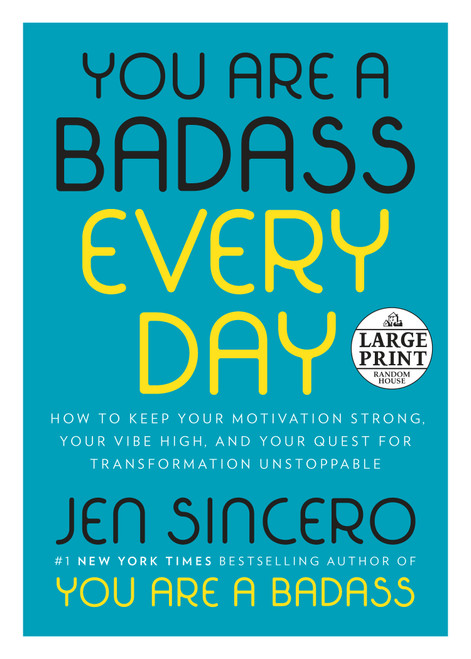 You Are a Badass Every Day (How to Keep Your Motivation Strong, Your Vibe High, and Your Quest for Transformation Unstoppable) - 9780593103029 by Jen Sincero, 9780593103029