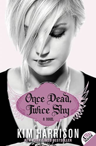 Once Dead, Twice Shy (A Novel) by Kim Harrison, 9780061441684
