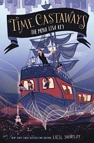 Time Castaways #1: The Mona Lisa Key by Liesl Shurtliff, 9780062568137