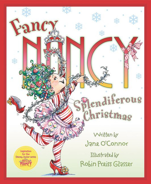 Fancy Nancy: Splendiferous Christmas (A Christmas Holiday Book for Kids) - 9780062847263 by Jane O'Connor, Robin Preiss Glasser, 9780062847263