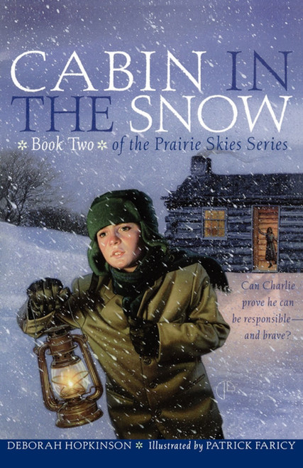 Cabin in the Snow by Deborah Hopkinson, Patrick Faricy, 9780689843518