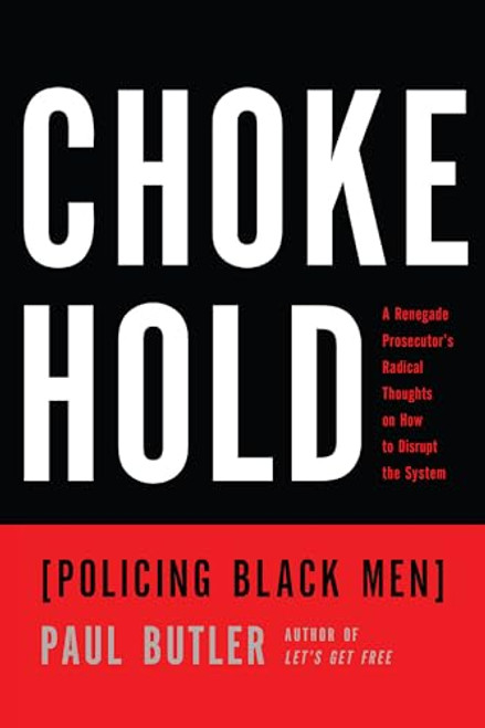 Chokehold (Policing Black Men) - 9781620974834 by Paul Butler, 9781620974834