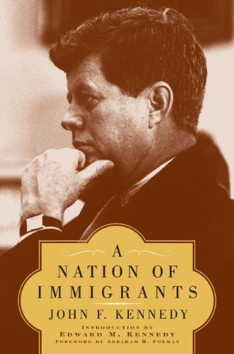 A Nation of Immigrants by John F. Kennedy, 9780061447549