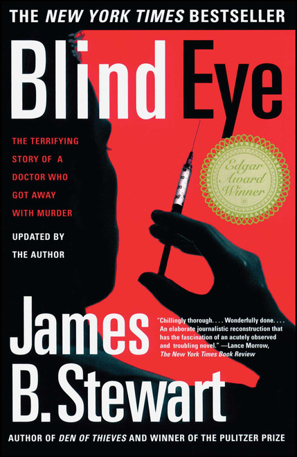 Blind Eye (The Terrifying Story Of A Doctor Who Got Away With Murder) by James B. Stewart, 9780684865638
