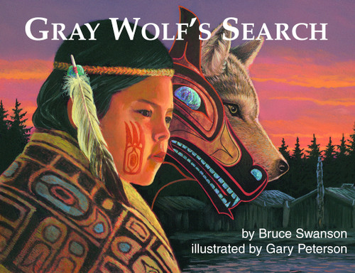 Gray Wolf's Search by Bruce Swanson, Gary Peterson, 9780977918317