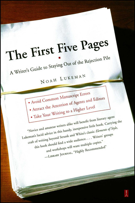 The First Five Pages (A Writer'S Guide To Staying Out of the Rejection Pile) by Noah Lukeman, 9780684857435