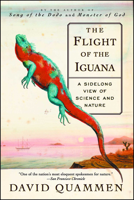 The Flight of the Iguana (A Sidelong View of Science and Nature) by David Quammen, 9780684836263