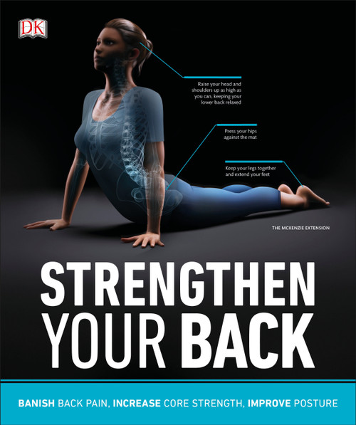 Strengthen Your Back (Exercises to Build a Better Back and Improve Your Posture) by DK, 9781465477262