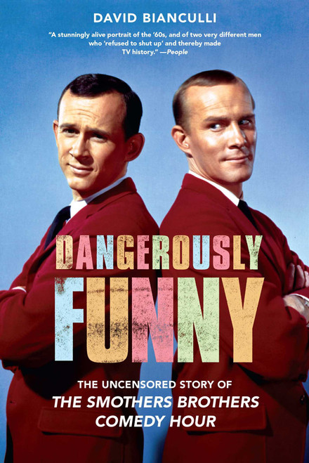 Dangerously Funny (The Uncensored Story of "The Smothers Brothers Comedy Hour") by David Bianculli, 9781439101179