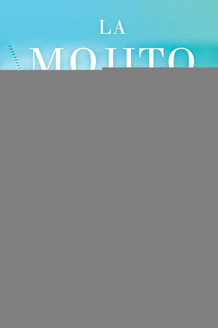 La Mojito Diet (Spanish Edition) (El método para bajar de peso en 14 días sin estrés y sin perderte la fiesta) by Juan Rivera, 9781501192043