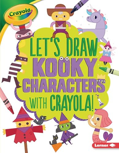 Let's Draw Kooky Characters with Crayola ® ! - 9781541546097 by Kathy Allen, Claire Stamper, 9781541546097