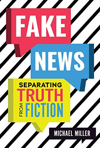 Fake News (Separating Truth from Fiction) by Michael Miller, 9781541528147