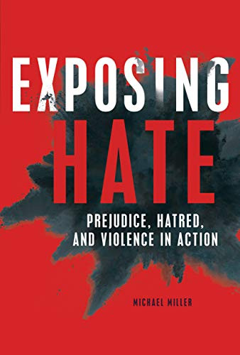 Exposing Hate (Prejudice, Hatred, and Violence in Action) by Michael Miller, 9781541539259