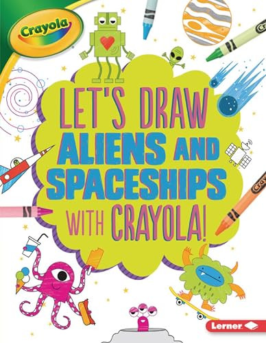 Let's Draw Aliens and Spaceships with Crayola ® ! - 9781541546066 by Kathy Allen, Neil Clark, 9781541546066