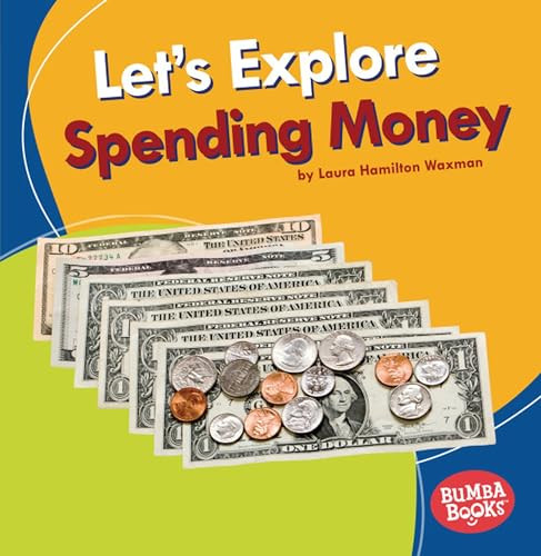 Let's Explore Spending Money by Laura Hamilton Waxman, 9781541545748