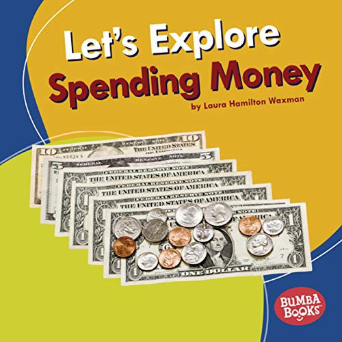 Let's Explore Spending Money - 9781541538535 by Laura Hamilton Waxman