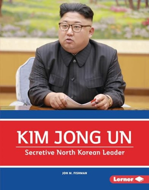 Kim Jong Un (Secretive North Korean Leader) by Jon M. Fishman, 9781541539198
