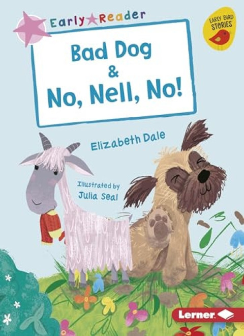 Bad Dog & No, Nell, No! - 9781541546196 by Elizabeth Dale, Julia Seal