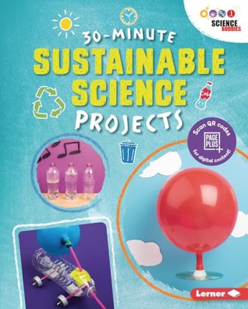 30-Minute Sustainable Science Projects by Loren Bailey, 9781541538900