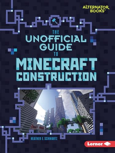 The Unofficial Guide to Minecraft Construction - 9781541546103 by Heather E. Schwartz, 9781541546103