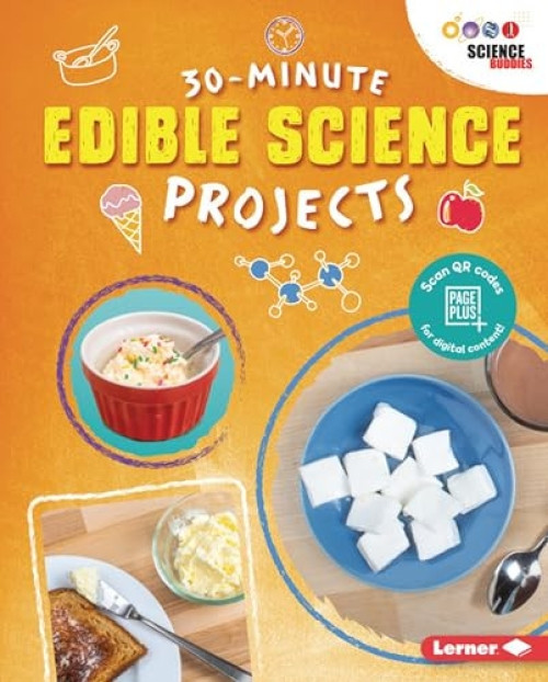 30-Minute Edible Science Projects - 9781541538917 by Anna Leigh