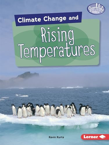 Climate Change and Rising Temperatures by Kevin Kurtz, 9781541545946