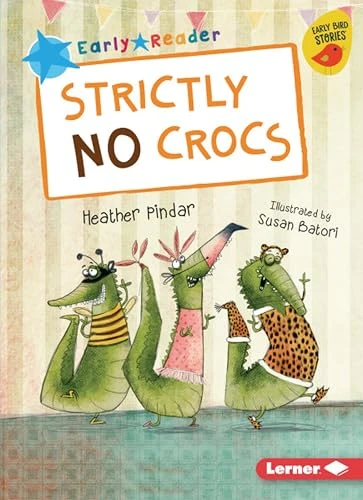 Strictly No Crocs - 9781541546189 by Heather Pindar, Susan Batori, 9781541546189