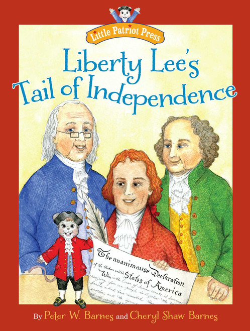 Liberty Lee's Tail of Independence by Cheryl Shaw Barnes, Peter W. Barnes, 9781596987920